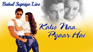 Kaho Naa Pyaar Hai  Title Song कहो ना प्यार है  Babul Supriyo  Live [upl. by Acsicnarf]