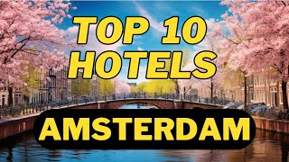 Top 10 Hotels in Amsterdam Get the best prices from Bookingcom on these superior quality hotels [upl. by Hillhouse]