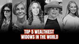 Meet the Worlds Richest Widows You Wont Believe [upl. by Aicital148]