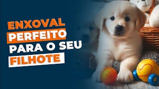 Guia do Filhote o que comprar o que ENSINAR nos primeiros meses dias do seu filhote com você [upl. by Yenduhc151]