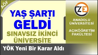 AÖF Sınavsız İkinci Üniversite Yaş Şartı Geldi  Hangi Bölümler  2024 2025 Kayıt Dönemi [upl. by Arahset]