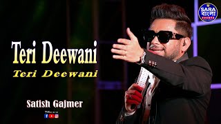 Teri Deewani  Kailash Kher  Live Cover By Satish Gajmer [upl. by Llain]