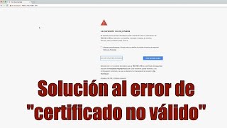 Solución al error de quotcertificado no válidoquot [upl. by Immij]