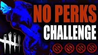 NO PERKS  CHALLENGE  Dead by Daylight [upl. by Onaireves]