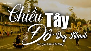 Chiều Tây Đô  Duy Khánh Tác giả Lam Phương  Nhạc Vàng Xưa Để Đời [upl. by Eisyak855]