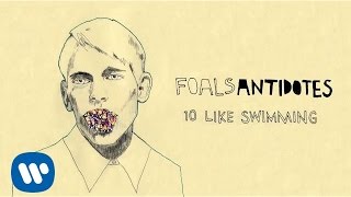 Foals  Like Swimming Official Audio [upl. by Nigam]