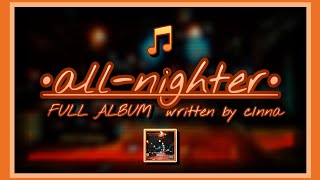 • allnighter • FULL ALBUM [upl. by Ilegna]