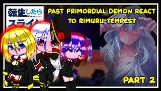 Past Primordial Demons React To Rimuru Tempest   Gacha React  2 [upl. by Fleeta]