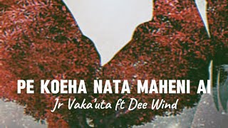 Jr Vaka’uta Dee Wind  Pe koeha nata maheni Official Audio [upl. by Dobson678]