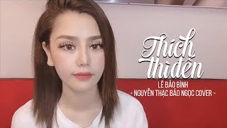 Thích Thì Đến  Lê Bảo Bình  Nguyễn Thạc Bảo Ngọc Cover  Bản Cover Gây Nghiện [upl. by Idnyc]