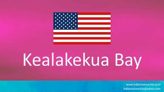 How to pronounce quotKealakekua Bayquot [upl. by Ellenij]