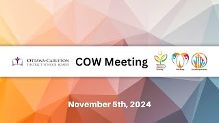 Nov 5 2024  OCDSB  COW Meeting [upl. by Ymarej]