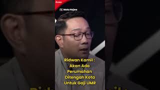 Ridwan Kamil Akan Ada Perumahan Ditengah Kota untuk Gaji UMR ridwankamil [upl. by Eiveneg504]