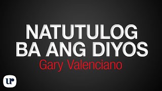 Gary Valenciano  Natutulog Ba Ang Diyos Official Lyric Video [upl. by Palocz552]