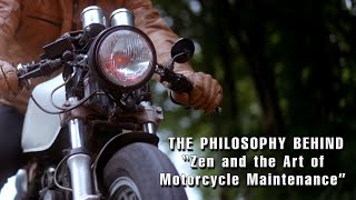 The Philosophy Behind quotZen and the Art of Motorcycle Maintenancequot [upl. by Iru765]