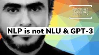 NLP is not NLU and GPT3  Walid Saba [upl. by Turne]