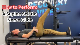 How to Perform a Supine Sciatic Nerve Glide [upl. by Aldric850]