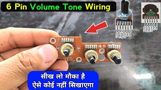 6 Pin Volume Control Wiring ✅ सीख लो मौका है 💡 ऐसे कोई नहीं सिखाएगा  Potentiometer pinout  volume [upl. by Esiocnarf958]