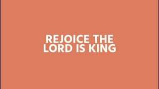 Rejoice The Lord Is King Lyric Video  Emu Music [upl. by Ryle840]