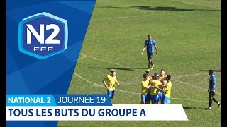 19ème journée  National 2A  Tous les buts [upl. by Eixel]