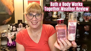 Bath amp Body Works Together Weather Review [upl. by Arihsat]