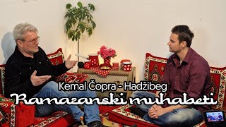 RAMAZANSKI MUHABETI 2024 07 Kemal Čopra Hadžibeg [upl. by Archer472]