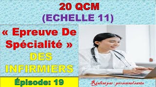 EPISODE 19  QCM « Epreuve De Spécialité des infirmiers » Echelle 11 [upl. by Ainirtak387]