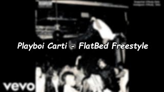 Playboi Carti  Flatbed Freestyle Offical Lyrics [upl. by Kast]