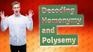 How Can I Differentiate Between Homonymy and Polysemy in Semantics [upl. by Celinda]