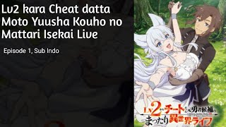 Lv2 kara Cheat datta Moto Yuusha  Episode 1 Sub Indo [upl. by Aysan138]