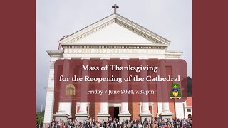 Livestream Mass of Thanksgiving for the Reopening of the Cathedral 7 June 2024 [upl. by Alya]