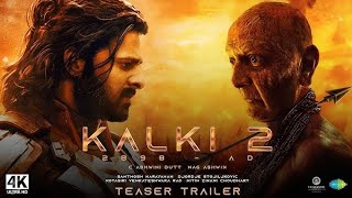 Kalki Part 2  Hindi Trailer 2024  Prabhas Kamal Haasan  Kalki 2nd Trailer [upl. by Ajnotal51]