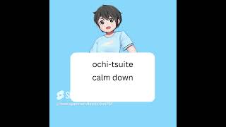 How to say Calm Down in Japanese Anime Style [upl. by Ahsinwad]