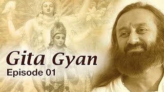 Gita Gyan by Sri Sri Ravi Shankar  Episode 01  Art of Living [upl. by Hazeghi]