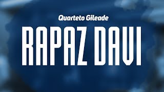 Quarteto Gileade  Rapaz Davi [upl. by Ettezel962]