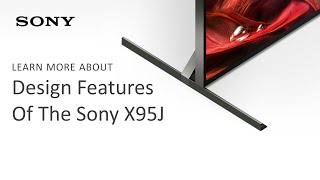 Sony  X95J Premium Design Features Overview [upl. by Eegnat]