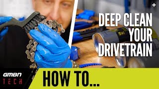 Deep Clean Your Mountain Bike Drive Train  GMBN Tech How To [upl. by Akialam409]