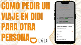 Como pedir un Viaje de DIDI para otra PERSONA [upl. by Youngman]