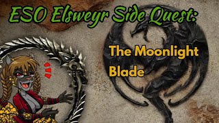 ESO Elsweyr SQ The Moonlight Blade [upl. by Legna544]