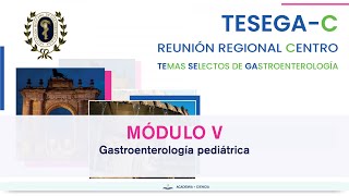 TeSeGaC 2023  Módulo V Gastroenterología pediátrica [upl. by Pippas485]