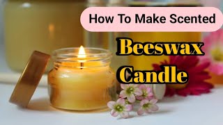 How To Make Scented Candles With Bees wax Candle Making Business  scented Candle At Home [upl. by Emmanuel792]