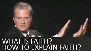 What is faith and how to explain faith  Billy Graham [upl. by Ittak]