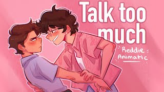 Talk Too Much reddie animatic [upl. by Irene223]