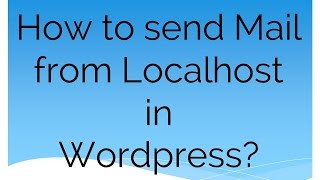 How to send mail from localhost in wordpress  Part  8 [upl. by Dougherty]