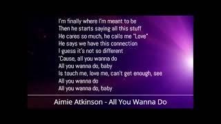 Aimie Atkinson  All You Wanna Do Lyrics [upl. by Rehpotsirhcnhoj437]