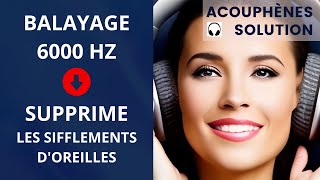 Acouphènes solution Balayage 6000 Hz Supprime les sifflements doreilles Bruit blanc Tinnitus sound [upl. by Schear384]