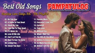 PAMPATULOG 2024  2 hours of Beautiful Music For Deep Sleep  Best Old Love Songs Female Version [upl. by Tse]