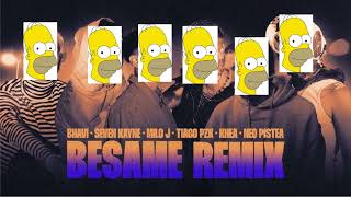 BESAME REMIX  HOMERO IA BHAVI SEVEN KAYNE MILO J TIAGO PZK KHEA NEO PISTEA [upl. by Belter]