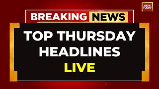 Breaking News LIVE Top Thursday Headlines LIVE  IndiaCanada Showdown LIVE  India Today LIVE [upl. by Ahsyas]