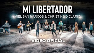 MI LIBERTADOR  Miel San Marcos amp Christine D Clario  Video Oficial [upl. by Rivard]